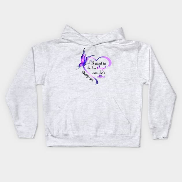 Daddy’s Girl I Used To Be His Angel Now He’s Mine Kids Hoodie by Phylis Lynn Spencer